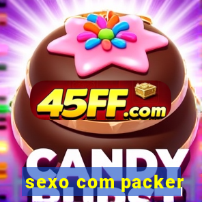 sexo com packer